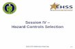 Session IV Hazard Controls Selection - Department of Energyenergy.gov/sites/prod/files/2015/03/f20/STD-3009 Roll-out - IV... · Session IV – Hazard Controls Selection ... classification
