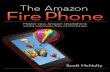 The Amazon Fire Phone: Master Your Amazon …ptgmedia.pearsoncmg.com/images/9780134022895/samplepages/... · The Amazon Fire Phone Master your Amazon smartphone including Fireﬂy,
