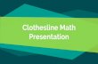 Presentation Clothesline Math Math Website: Call to Action Commit to one of these choices: SET UP a clothesline in your classroom in 2017-18 PICK a topic you do not conceptually understand
