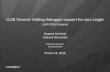 LLDB Tutorial: Adding debugger support for your target - … · 61726d2d2d6c696e75782d616e64726f6964:arm--linux-android EuroLLVM2016 Part1:TheBasics 8/54. Architecturesforthistalk