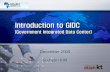 Introduction to GIDC - WordPress.com to GIDC (Government Integrated Data Center)(Government Integrated Data Center) December 2009 Su-hyun KIM Contents 1 What is GIDC? 2 Key Components