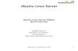 Ubuntu Server Linux - Evolutionary IT is a leading Boston ... · Ubuntu Server – Ubuntu core ... Easy management from desktop to server with suite of web based administration ...