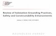 Review of Substation Grounding Practices, Safety and ... · Uses hand calculation, ... conditions, power system configurations, power system ... while meeting all IEEE 80 safety requirements.