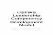 USFWS Leadership Competency Modelnctc.fws.gov/courses/roadmaps/competency-model/... · The USFWS Leadership Competency Development Model was developed to help prepare you to be a