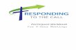 An Appreciative Inquiry Summit.…  · Web viewParticipant Workbook. For 4-Hour Meetings. Responding to the Call: Discerning God’s Direction for a Third Century of Mission. TABLE