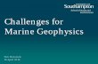 Challenges for Marine Geophysics - British Geological Survey · Fluids and melting • What is distribution of fluids in the solid Earth? – Water – Hydrocarbons (including gas