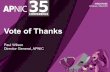Vote of Thanks - APRICOT · Once Again… Special thanks to all our APNIC 35 Sponsors and Supporters! We are deeply grateful for the support and attendance of …