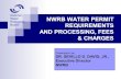 Resources REQUIREMENTS AND PROCESSING, FEES … · PD 424 creating the NWRC (March 28, 1974) PD 1067 The Water. Code of the Philippines (1976) PD 1206 assigned the residual functions