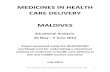 MEDICINES IN HEALTH CARE DELIVERY MALDIVES · MEDICINES IN HEALTH CARE DELIVERY MALDIVES Situational Analysis: 26 May – 5 June 2014 Report prepared using the WHO/SEARO ... Workshop