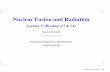 Nuclear Fusion and Radiation - Lehigh Universityeus204/teaching/ME362/lectures/lectur… ·  · 2017-01-11Nuclear Fusion and Radiation Lecture 9 (Meetings 23 & 24) Eugenio Schuster