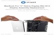MacBook Pro 13' Retina Display Mid 2014 Display Assembly ... · MacBook Pro 13" Retina Display Mid 2014 Display Assembly Replacement Replace the Display Assembly in your MacBook Pro