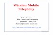 WIreless Mobile Telephonyjain/cis777-98/ftp/g_fwmt.pdf · Why Wireless Mobile Telephony ? ... BTS BTS BSC BSC MSC HLR VLR EIR AuC PSTN Um ... q Automatic Power Control reduces co-channel
