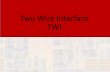 Two Wire Interface TWI - Milwaukee School of … Wire Interface •TWI Timing • R/W bit indicates a read or write operation is to follow • Read is active high • ACK • The master