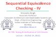 Sequential Equivalence Checking - IVviren/Courses/2012/EE709/Lecture20.pdfSequential Equivalence Checking - IV ... temporal logic for reasoning about computer programs. ... (somewhat