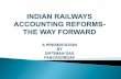 PRESENT ACCOUNTING SYSTEM ON IR IS CASH AND … RAILWAY... · present accounting system on ir is cash and not accrual based. ... indian railways in the financial statements do not