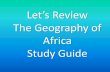 Let’s Review The Study Guide - Mr. Anderson's …anderson7thsocialstudies.weebly.com/uploads/2/2/6/4/22646282/...Let’s Review The Geography of Africa Study Guide . ... Map Study