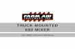 TRUCK MOUNTED 680 MIXER - farmaidmfg.com Truck Presentation.pdftruck frame. Measurements are taken of the frame and 3/8” steel plate is custom cut to fit ... We custom design a mount