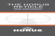 THE HORUS RETICLE€¢ Basics of the Horus Reticle • Rapid Ranging • Instant Second-Shot Correction • And much more Horus reticles are available in many brands of riﬂ e scopes.