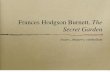 Frances Hodgson Burnett, The Secret Garden - UniBG garden.pdf · Burnett’s The Secret Garden Frances Hodgson Burnett (1849-1924): both British and American citizen. Author of other