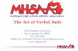The Art of Verbal Judo - West Michigan Officials Association · The Art of Verbal Judo 1661 Ramble wood Drive East Lansing, MI 48823 517.332.5046 Mark Uyl, Assistant Director muyl@mhsaa.com