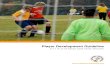 U11 & U12 Boys and Girls Soccer - LeagueAthletics.comfiles.leagueathletics.com/Text/Documents/4704/17508.pdf · Player Development Guideline U11 & U12 Boys and Girls Soccer