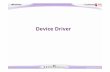 Device Driver - pudn.comread.pudn.com/.../726045/MTK_Device_Driver_2007.pdf · Touch Panel MSDC UID LCD Camera. 3 Overview Layer 1 Device Driver Bluetooth IrDA SD/ MMC USB Audio In/Out