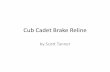 Cub Cadet Brake Reline - EarthLinkhome.earthlink.net/~stanner427/CubCadetBrakeReline.pdf · Cub Cadet Brake Reline by Scott Tanner. This project outlines relining cub cadet external