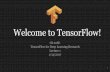 Welcome to TensorFlow! - Stanford Universityweb.stanford.edu/class/cs20si/lectures/slides_01.pdf · Welcome to TensorFlow! CS 20SI: ... Open source software library for numerical