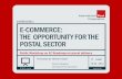 E-COMMERCE: THE OPPORTUNITY FOR THE POSTAL SECTOR … · the opportunity for the postal sector ... ipc e-commerce interconnect 10 ... e-commerce: the opportunity for the