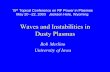 Waves and Instabilities in Dusty Plasmashomepage.physics.uiowa.edu/~rmerlino/RF03dusty.pdf · DIA – Kinetic Theory Dust acoustic waves are normally heavily Landau damped in a plasma
