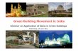 Green Building Movement in India - indiaenvironmentportal Building... · CII –Sohrabji Godrej Green Business Centre, ... Green Building Movement in India 1 S No 50 ... Motivation