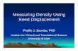 Measuring Density UsingMeasuring Density Using Seed ... · Measuring Density UsingMeasuring Density Using Seed Displacement Phyllis J. Stumbo, PhD ... Grape JuiceGrape Juice 1 0541.054.