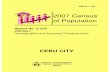 2007 Census of Population - Republic of the Philippines City.pdf · CEBU CITY Republic of the ... 1 Population Enumerated in Various Censuses by Barangay: 1970 to 2007 1 ... POPCEN