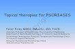 Topical therapies for PSORIASIS Copyright · Topical therapies for PSORIASIS Peter Foley MBBS, BMedSc, MD, FACD Associate Professor of Dermatology, The University of Melbourne, Department