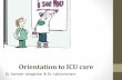Orientation to ICU care - Departments @ MGMCRIdepts.mgmcri.res.in/.../files/sameer_orientation_to_icu_care.pdf · Orientation to ICU care ... Historical perspective ... Ventilator