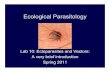 Ecological Parasitology - University of Vermontaneal/ecoparasit/EctoparasitesVectors2011.pdf · Ecological Parasitology Lab 10: ... • Wuchereria bancrofti- mosquito- Culex, ...