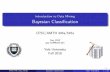 Introduction to Data Mining Bayesian Classificationusers.math.yale.edu/users/gw289/CpSc-445_2016/Slides...Bayesian classiﬁcation Conditional probability estimation Example Suppose