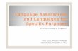 Language Assessment and Languages for Spppecific Purposes · and Languages for Spppecific Purposes ... ÎSample tt gg test ... English Language Proficiency for Aeronautical Communication