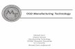 OSD Manufacturing Technology · OSD Manufacturing Technology Michael Dunn ... – Manufacturing process investments that ... Inputs on manufacturing as a consideration during the