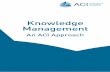 Knowledge Management - Agency for Clinical Innovation€¦ · Knowledge Management: ... 1.5 Scope of the ACI Knowledge Approach ... (Nilakanta et al. 2009, cited in Bordoloi and Islam,