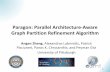 Paragon: Parallel Architecture-Aware Graph Partition ...people.cs.pitt.edu/~anz28/papers/paragon.edbt16.slides.pdf · Paragon: Parallel Architecture-Aware Graph Partition Refinement