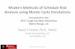 Modern Methods of Schedule Risk Analysis using … using Monte Carlo Simulations ... Modern Methods of Schedule Risk Analysis(1) ... distributions directly on activity durations –