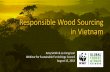 Responsible Wood Sourcing in Vietnam - Sustainable …sustainablefurnishings.org/sites/default/files/SFC... ·  · 2013-08-20Responsible Wood Sourcing in Vietnam Amy Smith & Le Cong