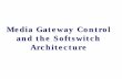 Media Gateway Control and the Softswitch Architectureacpang/course/voip_2004/slides/chap6... · 3 IP Telephony Call Flow for RGW to TGW (2/18) CA RGW Internet TGW CO PSTN A calls