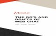 THE DO’S AND DON’TS OF WEB CHAT - Moxieresources.moxiesoft.com/rs/moxiesoft/images/eBook Dos and Don'ts of... · channel, agents must have good business writing skills. Poorly