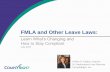 FMLA and Other Leave Laws - cdn.complyright.comcdn.complyright.com/Webinars/slides/Staying-Compliant-w-Fmla... · • More than 20 years’ experience representing employers of all