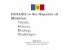 HIV/AIDS in the Republic of Moldova: Trends,ec.europa.eu/health/ph_threats/com/aids/docs/ev... · HIV/AIDS in the Republic of Moldova: Trends, Actions, Strategy ... • Guidelines