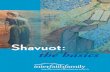 Shavuot - InterfaithFamily · Shavuot, they brought loaves ... the sound of a shofar (ram’s horn) and smoke. The earth itself quaked!” ... blessings for candles, the holiday kiddush
