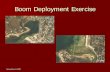 Boom Deployment Exercise - Mass.gov · Regularly Training, and ... can be part of an ACP for this area. November 6,2007. November 6,2007 Boom Deployment Boom is sometimes wound …