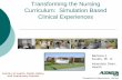 Transforming the Nursing Curriculum: Simulation … Integration - Foulds... · Transforming the Nursing Curriculum: Simulation Based Clinical Experiences Barbara J. ... Deepening